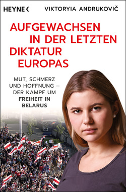 Aufgewachsen in der letzten Diktatur Europas von Andrukovič,  Viktoryia, Görig,  Carsten