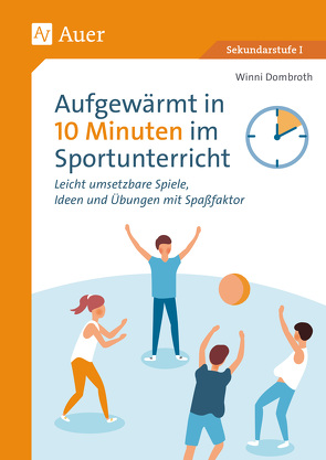 Aufgewärmt in 10 Minuten im Sportunterricht von Dombroth,  Winni