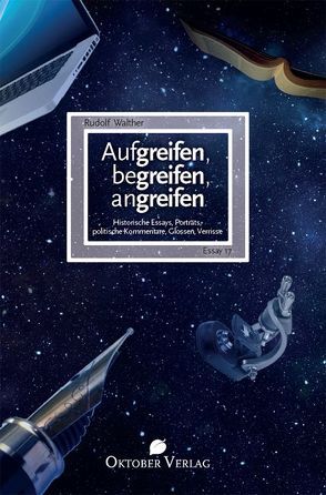 Aufgreifen, begreifen, angreifen von Walther,  Rudolf