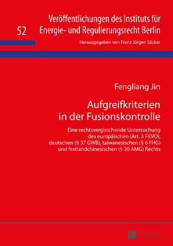 Aufgreifkriterien in der Fusionskontrolle von Jin,  Fengliang