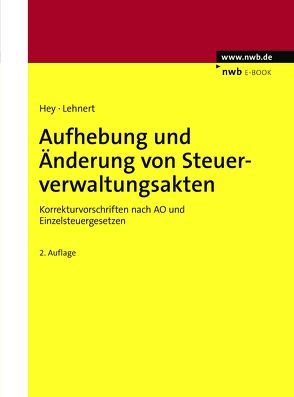 Aufhebung und Änderung von Steuerverwaltungsakten von Hey,  Uta, Lehnert,  Christian, Pietsch,  Werner, Stirnberg,  Martin