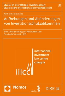 Aufhebungen und Abänderungen von Investitionsschutzabkommen von Gatzsche,  Katharina