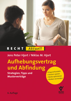 Aufhebungsvertrag und Abfindung von Hjort,  Jens Peter, Hjort,  Niklas M.