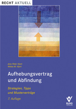 Aufhebungsvertrag und Abfindung von Hjort,  Jens Peter, Hjort,  Niklas M.