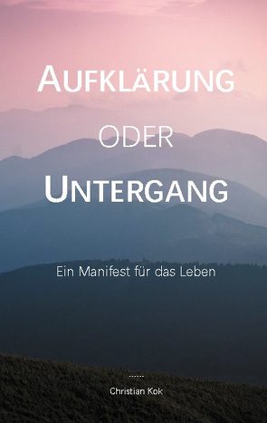 Aufklärung oder Untergang von Kok,  Christian