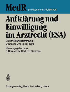 Aufklärung und Einwilligung im Arztrecht (ESA) von Carstens,  Thomas, Deutsch,  Erwin, Hartl,  Monika