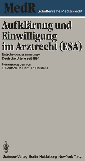 Aufklärung und Einwilligung im Arztrecht (ESA) von Carstens,  Thomas, Deutsch,  Erwin, Hartl,  Monika