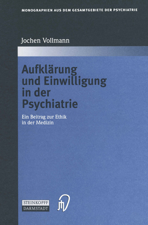 Aufklärung und Einwilligung in der Psychiatrie von Vollmann,  Jochen