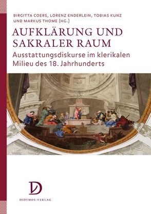 Aufklärung und sakraler Raum von Coers,  Birgitta, Enderlein,  Lorenz, Kunz,  Tobias, Thome,  Markus