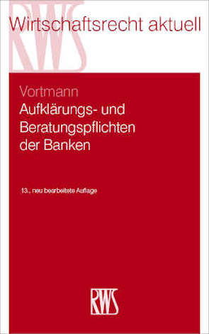 Aufklärungs- und Beratungspflichten der Banken von Vortmann,  Jürgen