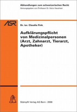 Aufklärungspflicht von Medizinalpersonen (Arzt, Zahnarzt, Tierarzt, Apotheker) von Fink,  Claudia