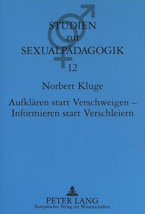 Aufklären statt Verschweigen – Informieren statt Verschleiern von Kluge,  Norbert