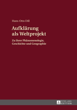 Aufklärung als Weltprojekt von Dill,  Hans-Otto