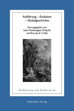 Aufklärung – Evolution – Globalgeschichte von D'April,  Iwan M, Mak,  Ricardo K