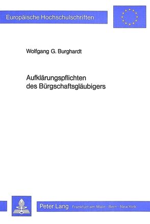 Aufklärungspflichten des Bürgschaftsgläubigers von Burghardt,  Wolfgang G.