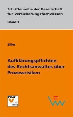 Aufklärungspflichten des Rechtsanwaltes über Prozessrisiken von Ziller,  Johannes