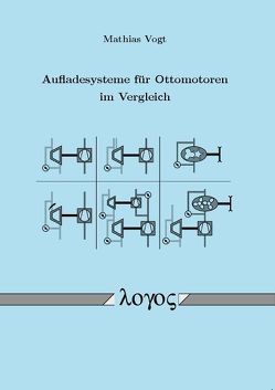 Aufladesysteme für Ottomotoren im Vergleich von Vogt,  Mathias