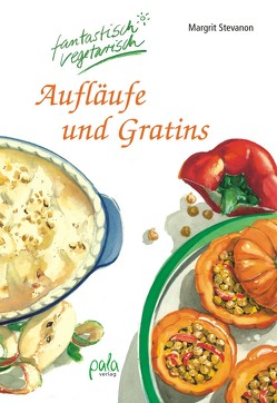 Aufläufe und Gratins von Schlag,  Kirsten, Stevanon,  Margrit