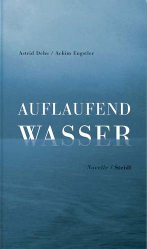 Auflaufend Wasser von Dehe,  Astrid, Engstler,  Achim