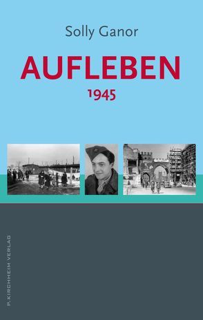 Aufleben 1945 von Ganor,  Solly, Zaplin,  Sabine