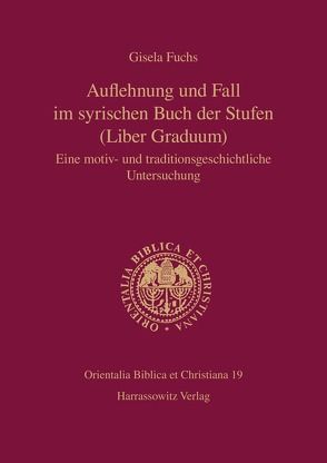 Auflehnung und Fall im syrischen Buch der Stufen (Liber Graduum) von Fuchs,  Gisela