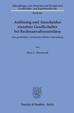 Auflösung und Ausscheiden einzelner Gesellschafter bei Rechtsanwaltssozietäten. von Pieronczyk,  Marc-C.