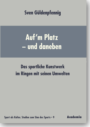 Auf’m Platz – und daneben von Güldenpfennig,  Sven