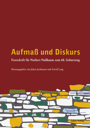 Aufmaß und Diskurs von Binding,  Günther, Bommert,  Britta, Bork,  Robert, Deckers,  Claudia, Fitzner,  Sebastian, Frohne,  Ursula, Günther,  Hubertus, Hassler,  Uta, Heckner,  Ulrike, Hoppe,  Stephan, Jachmann,  Julian, Janssen-Schnabel,  Elke, Kobe,  Alexander, Lang,  Astrid, Lepsky,  Sabine, Lieb,  Stefanie, Mainzer,  Udo, Nozhova,  Ekaterina, Riquier,  Catrin, Schock-Werner,  Barbara, Schöttler,  Sonja, Sonne,  Wolfgang, Stevens,  Ulrich, Wittekind,  Susanne