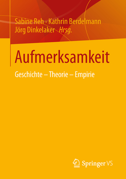 Aufmerksamkeit von Berdelmann,  Kathrin, Dinkelaker,  Joerg, Reh,  Sabine