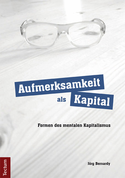 Aufmerksamkeit als Kapital von Bernardy,  Jörg