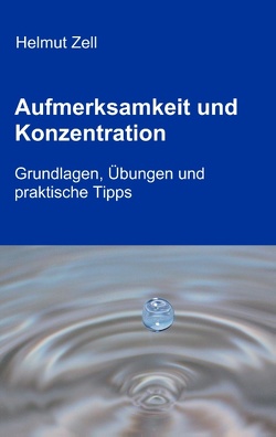 Aufmerksamkeit und Konzentration von Zell,  Helmut