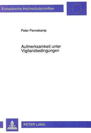 Aufmerksamkeit unter Vigilanzbedingungen von Pennekamp,  Peter