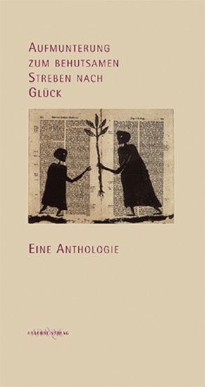 Aufmunterung zum behutsamen Streben nach Glück von Kluge,  Gerhard