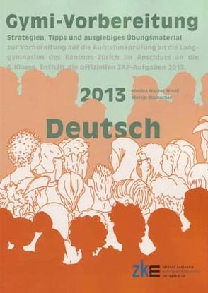 Aufnahmeprüfungen an Gymnasien, Deutsch 2013 von Mutter Wiesli,  Monica, Steinacher,  Martin