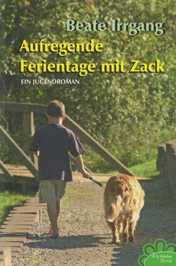 Aufregende Ferientage mit Zack von Irrgang,  Beate