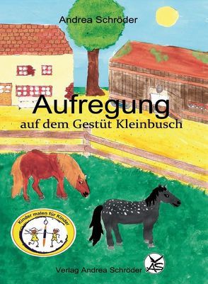 Aufregung auf dem Gestüt Kleinbusch von Schröder,  Andrea