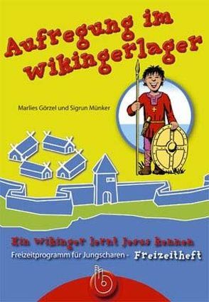 Aufregung im Wikingerlager-Teilnehmerheft von Görzel,  Marlies, Münker,  Sigrun