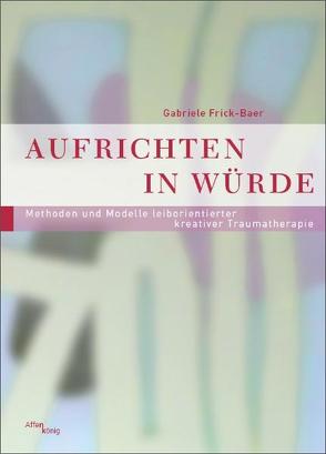 Aufrichten in Würde von Frick-Baer,  Gabriele