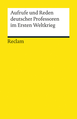 Aufrufe und Reden deutscher Professoren im Ersten Weltkrieg von Böhme,  Klaus, Wunderer,  Hartmann