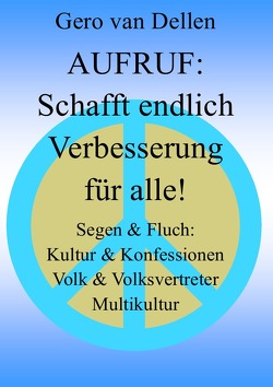 Aufruf:Schafft endlich Verbesserung für alle! von van Dellen,  Gero