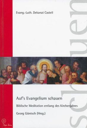 Auf’s Evangelium schauen von Güntsch,  Georg