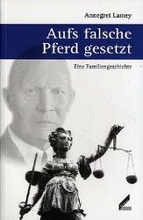 Aufs falsche Pferd gesetzt von Lamey,  Annegret