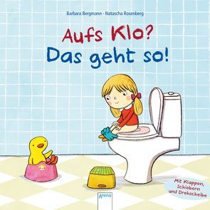 Aufs Klo? Das geht so! von Bergmann,  Barbara, Rosenberg,  Natascha