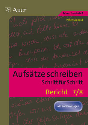 Aufsätze schreiben Schritt für Schritt: Bericht von Diepold,  Peter