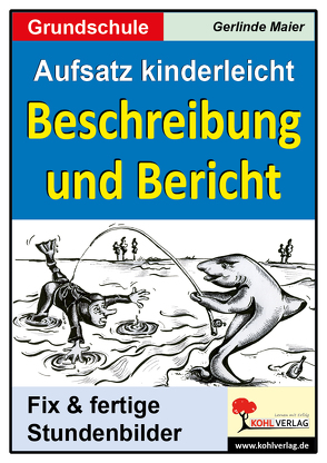 Aufsatz kinderleicht – Beschreibung und Bericht von Maier,  Gerlinde