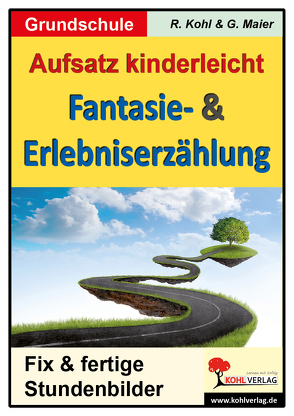 Aufsatz kinderleicht – Die Fantasie- und Erlebniserzählung von Maier,  Gerlinde