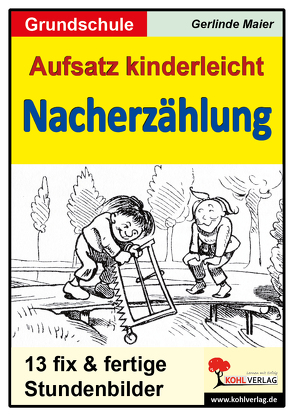 Aufsatz kinderleicht – Die Nacherzählung von Maier,  Gerlinde