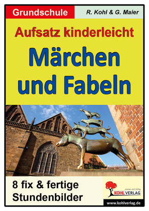 Aufsatz kinderleicht – Märchen und Fabeln von Maier,  Gerlinde