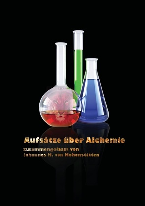 Aufsätze über Alchemie von Hohenstätten,  Johannes H. von