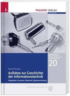 Aufsätze zur Geschichte der Informationstechnik von Pichler,  Franz